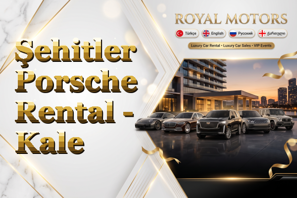 Şehitler Porsche Rental - Kale