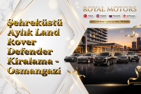 Şehreküstü Aylık Land Rover Defender Kiralama - Osmangazi