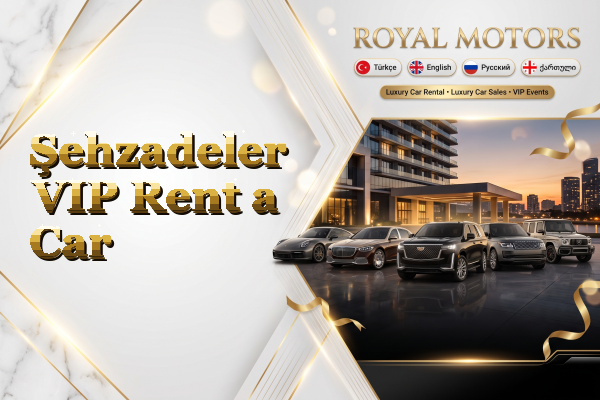 Şehzadeler VIP Rent a Car