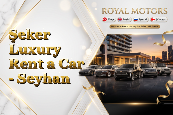 Şeker Luxury Rent a Car - Seyhan