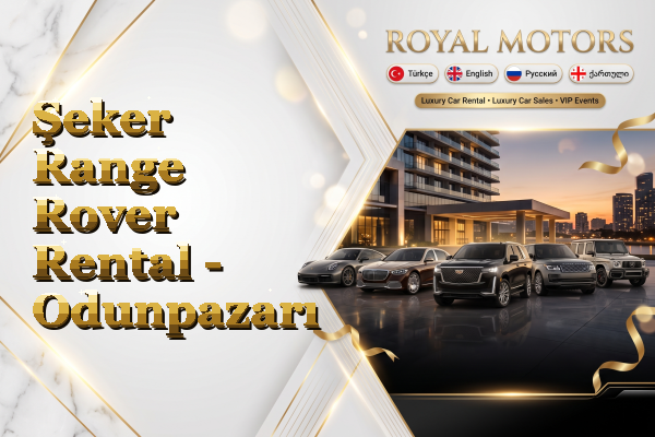 Şeker Range Rover Rental - Odunpazarı