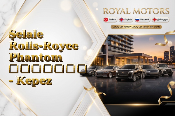 Şelale Rolls-Royce Phantom გაყიდვა - Kepez