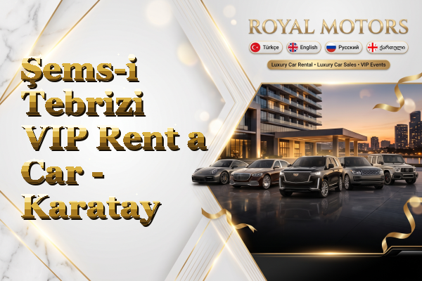 Şems-i Tebrizi VIP Rent a Car - Karatay