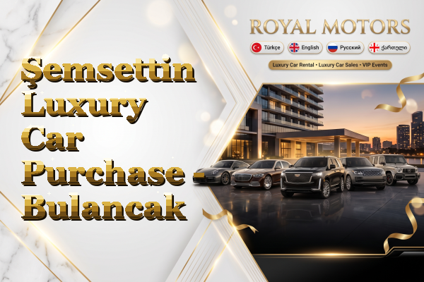 Şemsettin Luxury Car Purchase - Bulancak