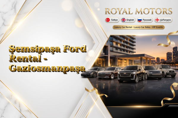 Şemsipaşa Ford Rental - Gaziosmanpaşa