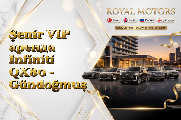 Şenir VIP аренда Infiniti QX80 - Gündoğmuş