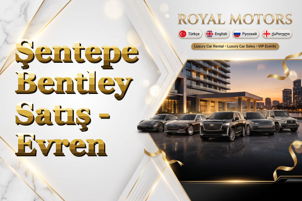 Şentepe Bentley Satış - Evren
