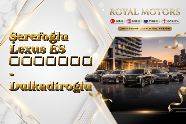 Şerefoğlu Lexus ES გაყიდვა - Dulkadiroğlu