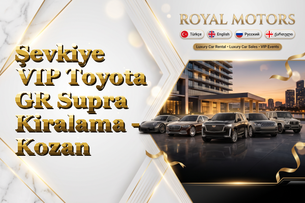 Şevkiye VIP Toyota GR Supra Kiralama - Kozan