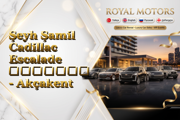 Şeyh Şamil Cadillac Escalade გაყიდვა - Akçakent