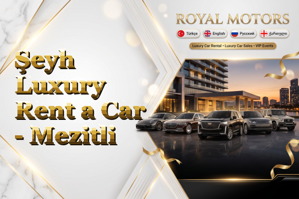 Şeyh Luxury Rent a Car - Mezitli