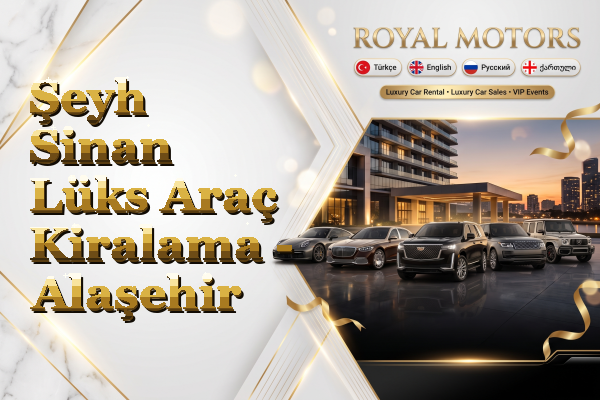 Şeyh Sinan Lüks Araç Kiralama - Alaşehir
