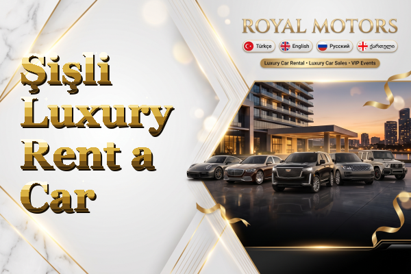 Şişli Luxury Rent a Car