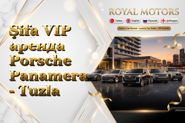 Şifa VIP аренда Porsche Panamera - Tuzla