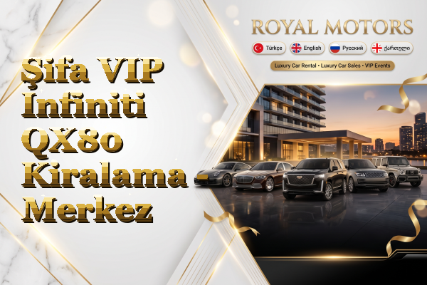Şifa VIP Infiniti QX80 Kiralama - Merkez