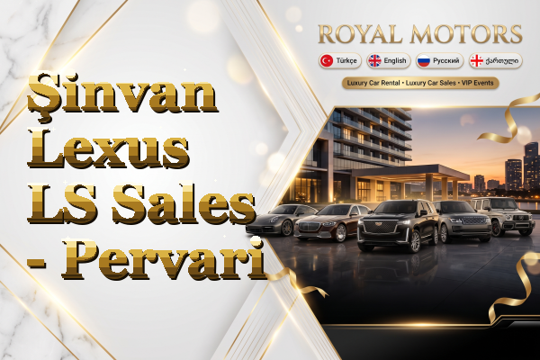 Şinvan Lexus LS Sales - Pervari
