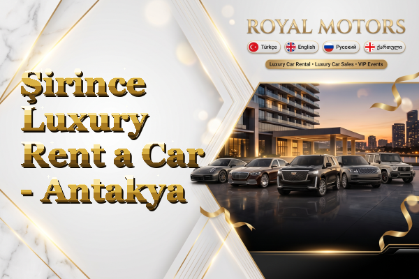 Şirince Luxury Rent a Car - Antakya