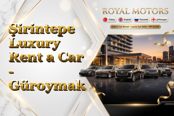 Şirintepe Luxury Rent a Car - Güroymak
