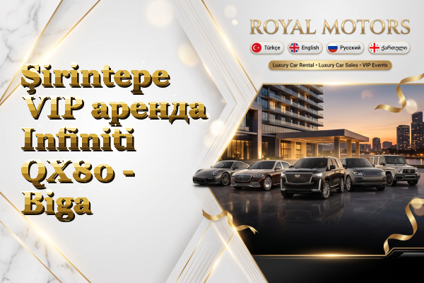 Şirintepe VIP аренда Infiniti QX80 - Biga