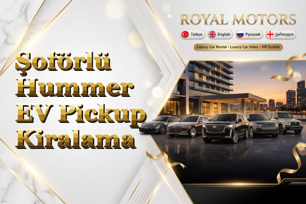 Şoförlü Hummer EV Pickup Kiralama