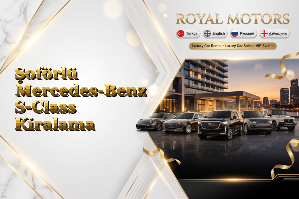Şoförlü Mercedes-Benz S-Class Kiralama