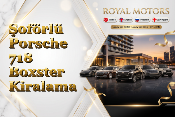 Şoförlü Porsche 718 Boxster Kiralama