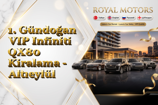1. Gündoğan VIP Infiniti QX80 Kiralama - Altıeylül