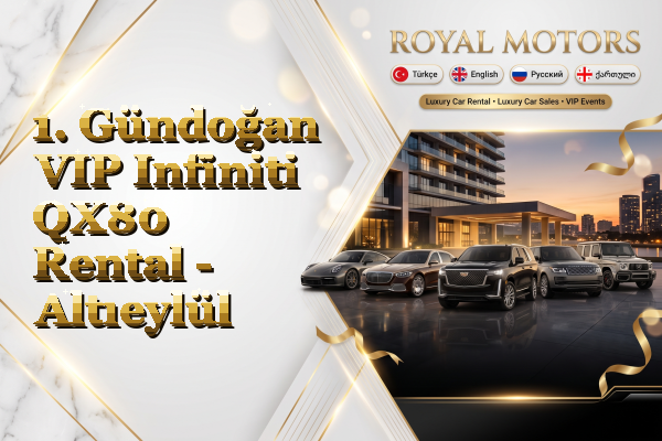 1. Gündoğan VIP Infiniti QX80 Rental - Altıeylül