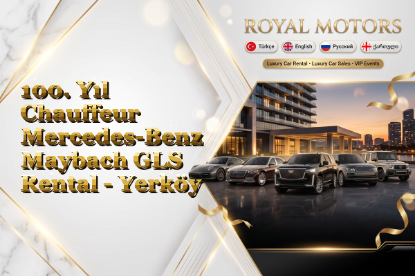 100. Yıl Chauffeur Mercedes-Benz Maybach GLS Rental - Yerköy