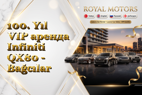 100. Yıl VIP аренда Infiniti QX80 - Bağcılar