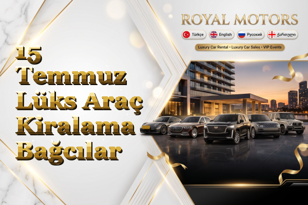 15 Temmuz Lüks Araç Kiralama - Bağcılar