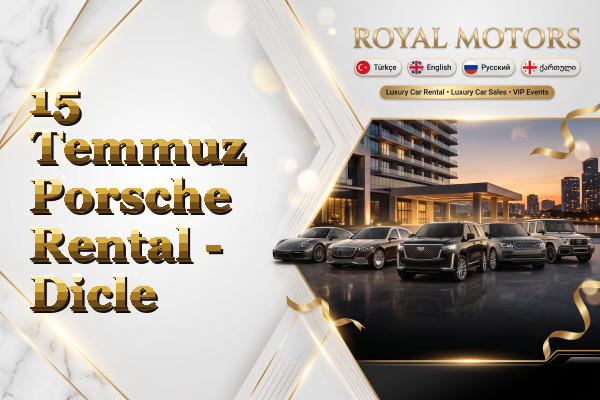 15 Temmuz Porsche Rental - Dicle