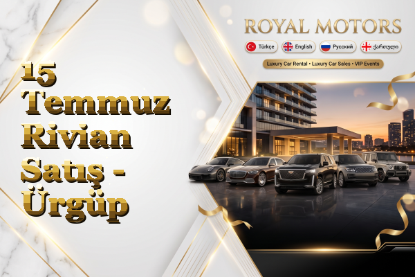 15 Temmuz Rivian Satış - Ürgüp