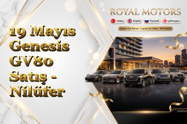 19 Mayıs Genesis GV80 Satış - Nilüfer