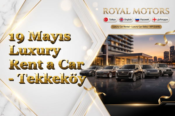 19 Mayıs Luxury Rent a Car - Tekkeköy