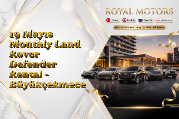 19 Mayıs Monthly Land Rover Defender Rental - Büyükçekmece