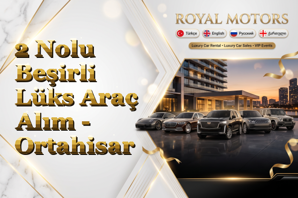 2 Nolu Beşirli Lüks Araç Alım - Ortahisar