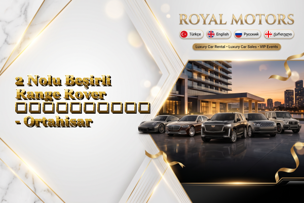 2 Nolu Beşirli Range Rover გაქირავება - Ortahisar