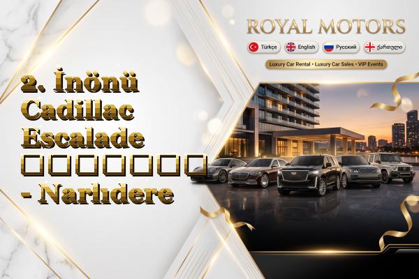 2. İnönü Cadillac Escalade გაყიდვა - Narlıdere