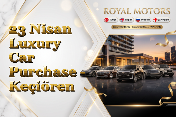 23 Nisan Luxury Car Purchase - Keçiören