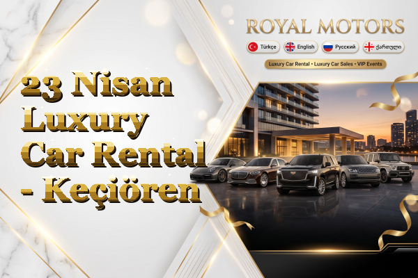 23 Nisan Luxury Car Rental - Keçiören