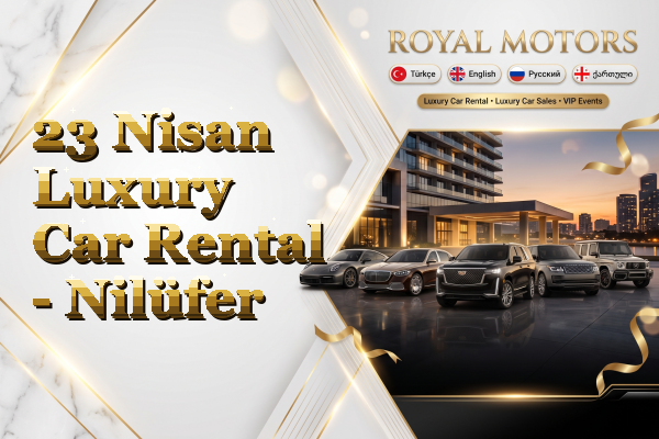 23 Nisan Luxury Car Rental - Nilüfer