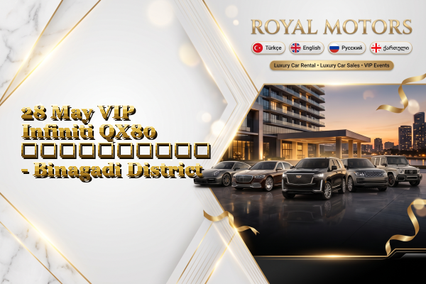 28 May VIP Infiniti QX80 გაქირავება - Binagadi District