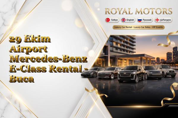 29 Ekim Airport Mercedes-Benz E-Class Rental - Buca