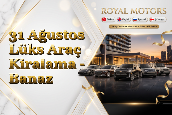 31 Ağustos Lüks Araç Kiralama - Banaz
