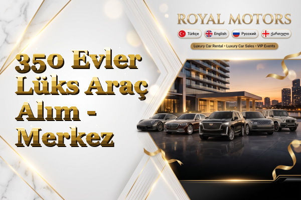 350 Evler Lüks Araç Alım - Merkez