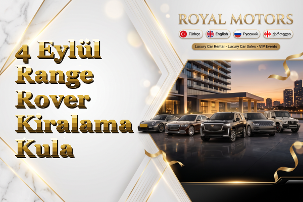 4 Eylül Range Rover Kiralama - Kula