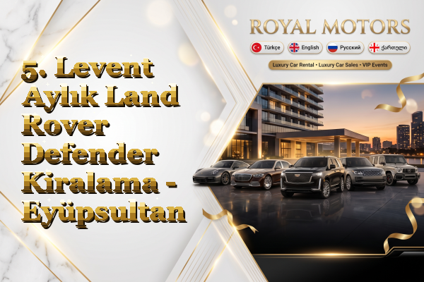 5. Levent Aylık Land Rover Defender Kiralama - Eyüpsultan
