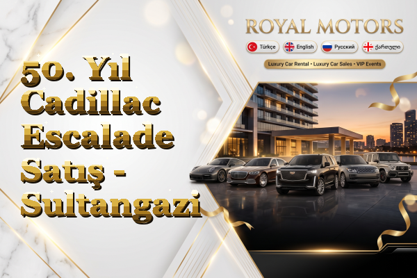 50. Yıl Cadillac Escalade Satış - Sultangazi