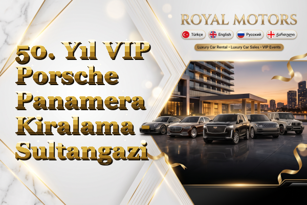 50. Yıl VIP Porsche Panamera Kiralama - Sultangazi